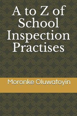 Cover of A to Z of School Inspection Practises