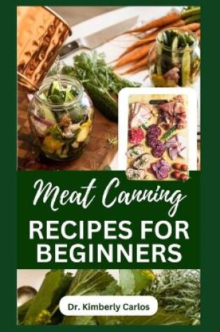 Cover of Meat Canning Recipes for Beginners