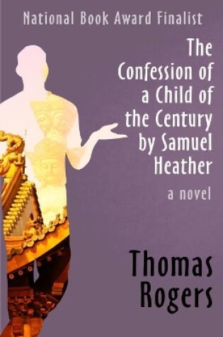 Cover of The Confession of a Child of the Century by Samuel Heather