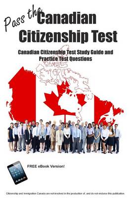 Book cover for Pass the Canadian Citizenship Test! Canadian Citizenship Test Study Guide and Practice Test Questions