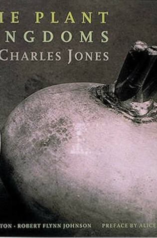 Cover of The Plant Kingdoms of Charles Jones