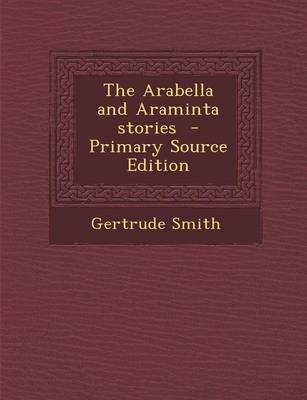 Book cover for The Arabella and Araminta Stories - Primary Source Edition