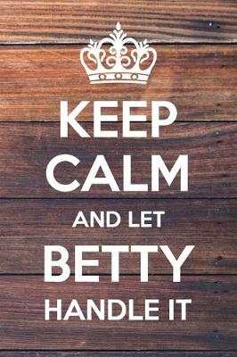 Book cover for Keep Calm and Let Betty Handle It