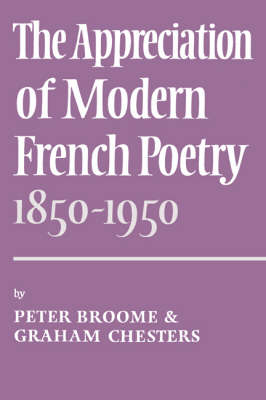 Book cover for The Appreciation of Modern French Poetry (1850-1950)