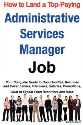 Cover of How to Land a Top-Paying Administrative Services Manager Job