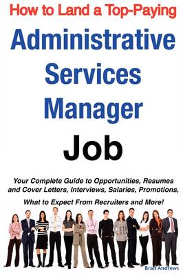 Book cover for How to Land a Top-Paying Administrative Services Manager Job