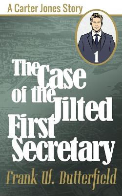 Book cover for The Case of the Jilted First Secretary