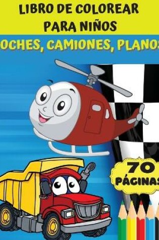 Cover of Libro de colorear para ni�os - coches, camiones, planos