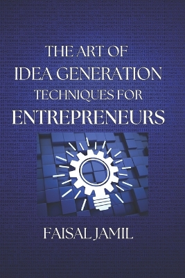 Book cover for The Art of Idea Generation Techniques for Entrepreneurs