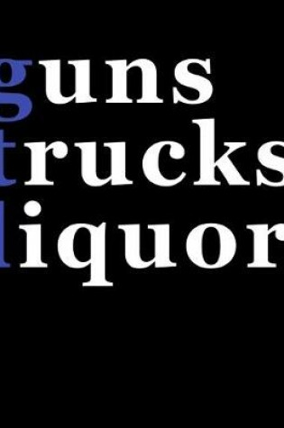 Cover of Guns Trucks Liquor