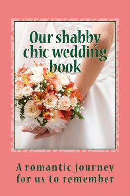 Book cover for Our Shabby Chic Wedding Book