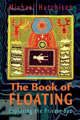 Book cover for Book of Floating, The: Exploring the Private Sea