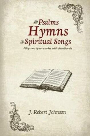 Cover of WITH PSALMS, HYMNS AND SPIRITUAL SONGS/ 52 hymn stories with devotionals