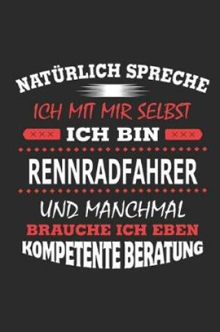 Cover of Naturlich spreche ich mit mir selbst Ich bin Rennradfahrer und manchmal brauche ich eben kompetente Beratung