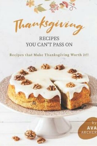 Cover of Thanksgiving Recipes You can't Pass on