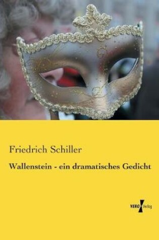 Cover of Wallenstein - ein dramatisches Gedicht