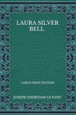 Cover of Laura Silver Bell - Large Print Edition