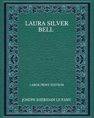 Book cover for Laura Silver Bell - Large Print Edition
