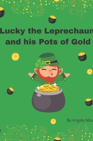 Cover of Lucky the Leprechaun and his pots of gold