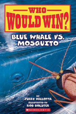 Book cover for Blue Whale vs. Mosquito (Who Would Win? #29)