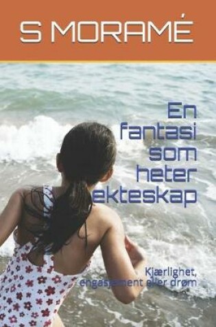 Cover of En fantasi som heter ekteskap