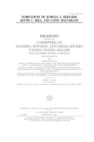 Cover of Nominations of Romolo A. Bernardi, Dennis C. Shea, and Cathy MacFarlane