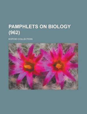 Book cover for Pamphlets on Biology; Kofoid Collection (962 )