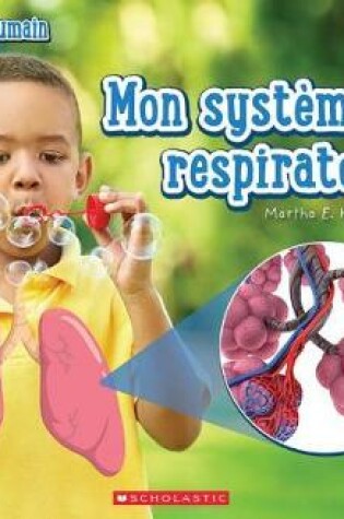 Cover of Le Corps Humain: Mon Système Respiratoire