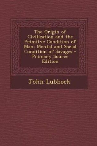 Cover of The Origin of Civilization and the Primitve Condition of Man