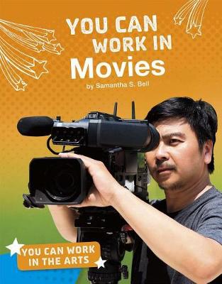 Book cover for You Can Work in the Arts: You Can Work in Movies