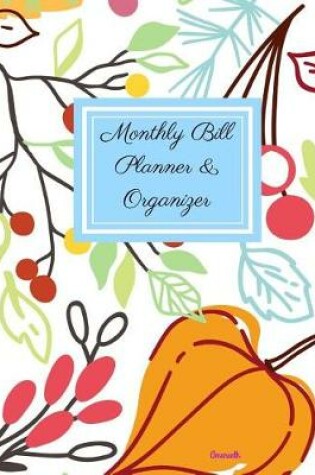 Cover of Monthly Bill Planner and Organizer- Amaranth