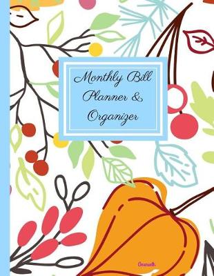 Book cover for Monthly Bill Planner and Organizer- Amaranth
