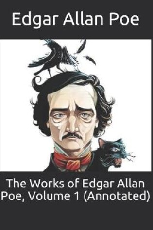 Cover of The Works of Edgar Allan Poe, Volume 1 (Annotated)