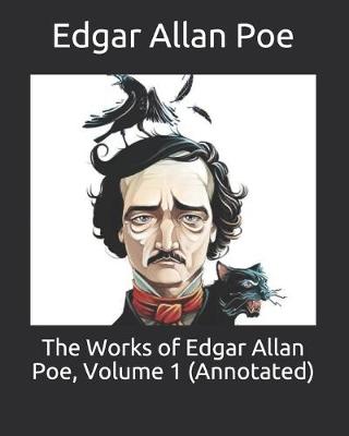 Book cover for The Works of Edgar Allan Poe, Volume 1 (Annotated)