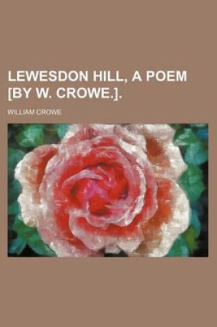 Cover of Lewesdon Hill, a Poem [By W. Crowe.].