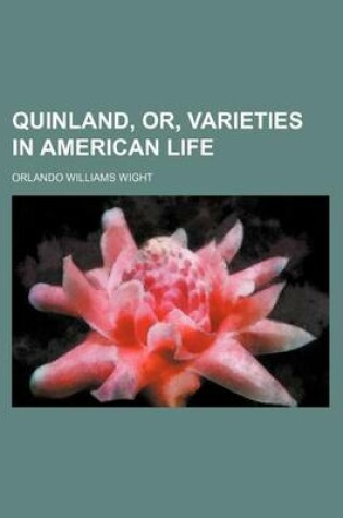 Cover of Quinland, Or, Varieties in American Life (Volume 1)