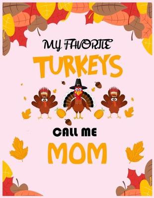 Book cover for My Favorite turkey call me mom