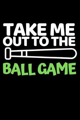 Book cover for Take Me Out To The Ball Game
