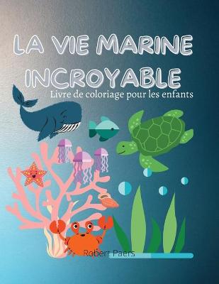 Book cover for L'Incroyable Vie Marine