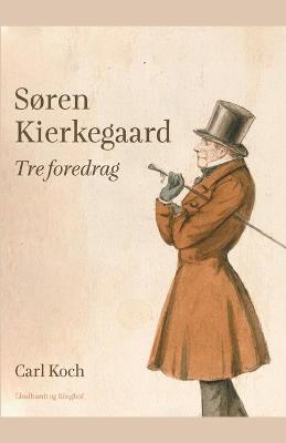 Book cover for Søren Kierkegaard. Tre foredrag