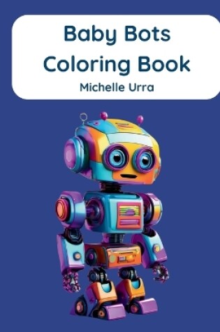 Cover of Baby Bots Coloring Book