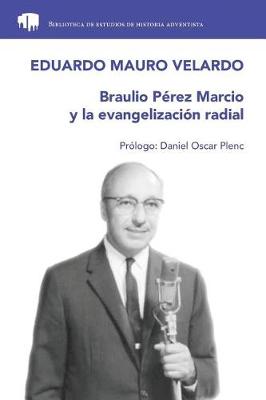 Cover of Braulio Perez Marcio y la evangelizacion radial