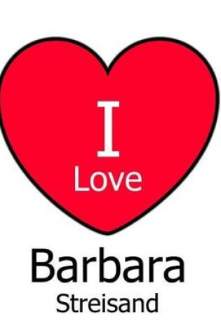 Cover of I Love Barbara Streisand