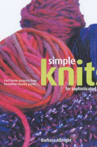 Cover of Simple Knits for Sophisticated Living