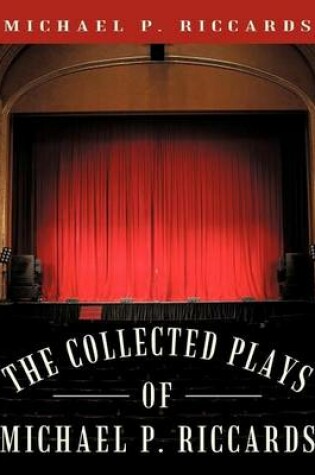Cover of The Collected Plays of Michael P. Riccards