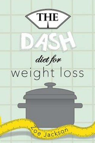 Cover of Dash Diet for Weight Loss