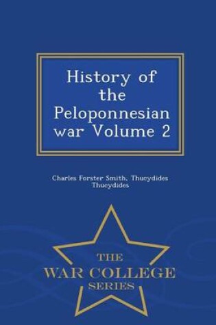 Cover of History of the Peloponnesian War Volume 2 - War College Series