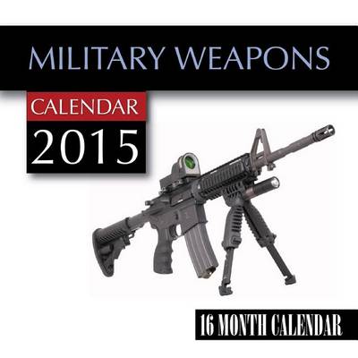 Book cover for Military Weapons Calendar 2015