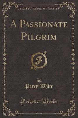 Book cover for A Passionate Pilgrim (Classic Reprint)