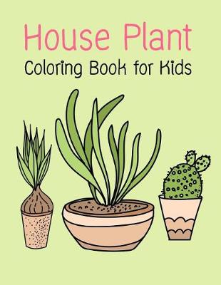 Book cover for House Plant Coloring Book for Kids